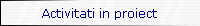 Activitati in proiect